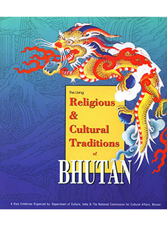 The Living Religious & Cultural Traditions of Bhutan
